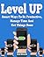 Level Up: Ways To Be Productive, Manage Time And Get Things Done