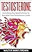 Testosterone: Everything Yo...