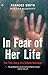In Fear of Her Life by Frances Smith