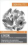 L'OCDE face aux défis de la mondialisation: Organisation de coopération et de développement économiques (Culture économique t. 8) (French Edition)