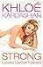 Strong Looks Better Naked by Khloé Kardashian