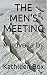 THE MEN'S MEETING by Kathleen Box