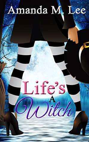 Life's a Witch (Wicked Witches of the Midwest, #7)