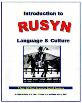 Introduction to Rusyn Language & Culture: A Basic, Self-Study Course for English Speakers