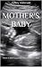 Mother's Baby (The Beginnin...