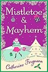 Mistletoe and Mayhem by Catherine Ferguson