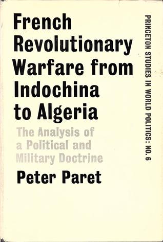 French Revolutionary Warfare from Indochina to Algeria: The Analysis of a Political and Military Doctrine (Hardcover)