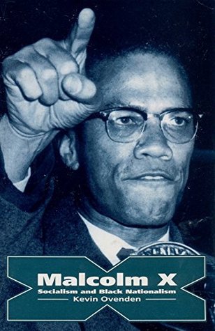 Malcolm X: Socialism and Black Nationalism