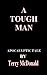 A Tough Man: Revised