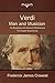Verdi: Man and Musician; Hi...