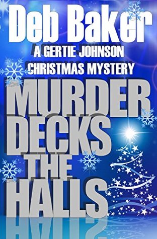 Murder Decks the Halls: Christmas Novella (Gertie Johnson, #5.5)