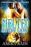 Melted By The Lion
