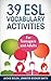 39 ESL Vocabulary Activities by Jackie Bolen 39 ESL Vocabulary Activities by Jackie Bolen