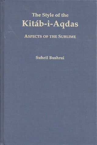 The Style of the Kitáb-i-Aqdas: Aspects of the Sublime