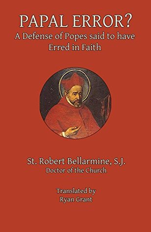 Papal Error?: A Defense of Popes said to have Erred in Fatih (Kindle Edition)