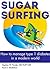 Sugar Surfing: How to manage type 1 diabetes in a modern world