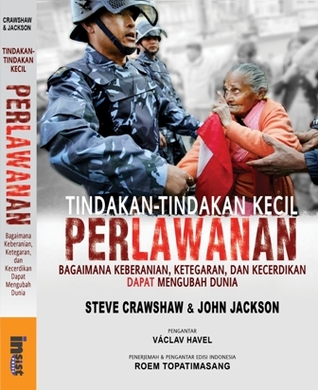 Tindakan-tindakan Kecil Perlawanan: Bagaimana Keberanian, Ketegaran dan Kecerdikan Dapat Mengubah Dunia