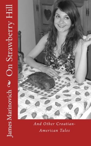 On Strawberry Hill And Other Croatian-American Tales (Paperback)