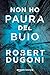 Non ho paura del buio by Robert Dugoni
