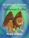 Vol 3: Distress Calls (The Gatekeeper Chronicles) Vol 3: Distress Calls (The Gatekeeper Chronicles)
