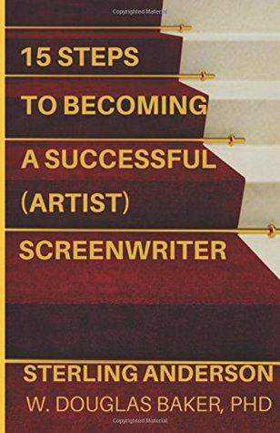 15 Steps To Becoming A Successful (Artist) Screenwriter