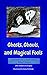 Ghosts, Ghouls, and Magical...