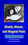Ghosts, Ghouls, and Magical Fools Ghosts, Ghouls, and Magical Fools