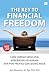 The Key to financial freedom : cara cerdas meraih kebebasan keuangan apa pun profesi dan bisnis anda