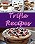 Trifle Recipes by Sarah J. Murphy