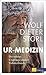 Ur-Medizin: Die wahren Ursprünge unserer Volksheilkunde (German Edition)