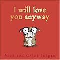 I Will Love You Anyway