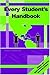 Every Student's Handbook by Mike Henry