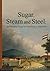 Sugar, Steam and Steel: The Industrial Project in Colonial Java, 1830-1885