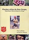 Plantes utiles du Bas-Congo, République Démocratique du Congo