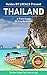 Thailand: By Locals - A Thailand Travel Guide Written By A Local: The Best Travel Tips About Where to Go and What to See in Thailand (Thailand, Travel Thailand)