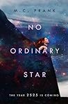 No Ordinary Star by M.C. Frank