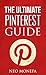 Pinterest: The Ultimate Pinterest Guide For Beginners (Pinterest Marketing- Pinterest for Business- Pinterest Blogging- Pinterest Power)