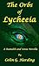 The Orbs of Lycheeia