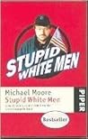 Stupid White Men:...