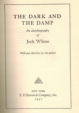 The Dark and the Damp: An Autobiography of Jock Wilson (Hardcover)