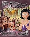 Seriously, Snow White Was SO Forgetful! by Nancy Loewen