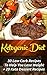 Ketogenic Diet: 30 Low Carb Recipes To Help You Lose Weight + 20 Keto Dessert Recipes: (Ketogenic Diet For Beginners, Ketogenic Diet, Ketogenic Diet For ... Low Carb Recipes, Low Carb High Fat)