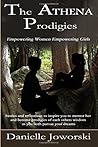 The Athena Prodigies by Danielle Joworski
