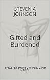 Gifted and Burdened: Foreword by Lorraine C Worsley Carter MBE DL