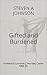 Gifted and Burdened by Steven A. Johnson