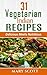 31 Vegetarian Indian Recipes by Mary R. Scott