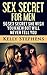 Sizzling Sex Secrets For Men by Kelly Stephens