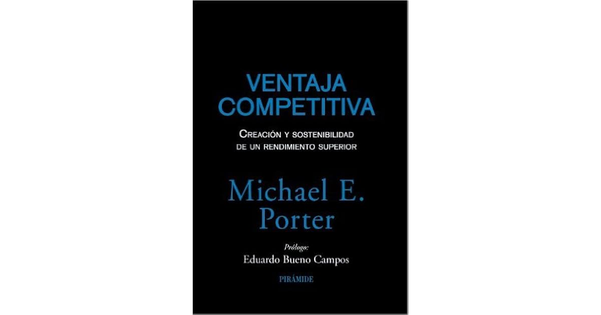 Ventaja competitiva: Creación y sostenibilidad de un rendimiento