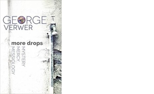 More Drops: Mystery, Mercy and Messiology