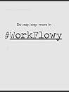 Do Way, Way More in WorkFlowy Do Way, Way More in WorkFlowy